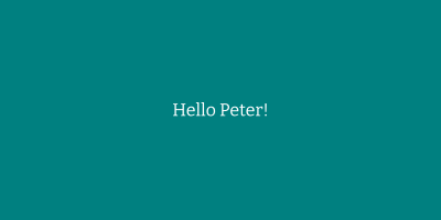 size 400x200, background #008080, color #ffffff, text Hello Peter, fontSize 16